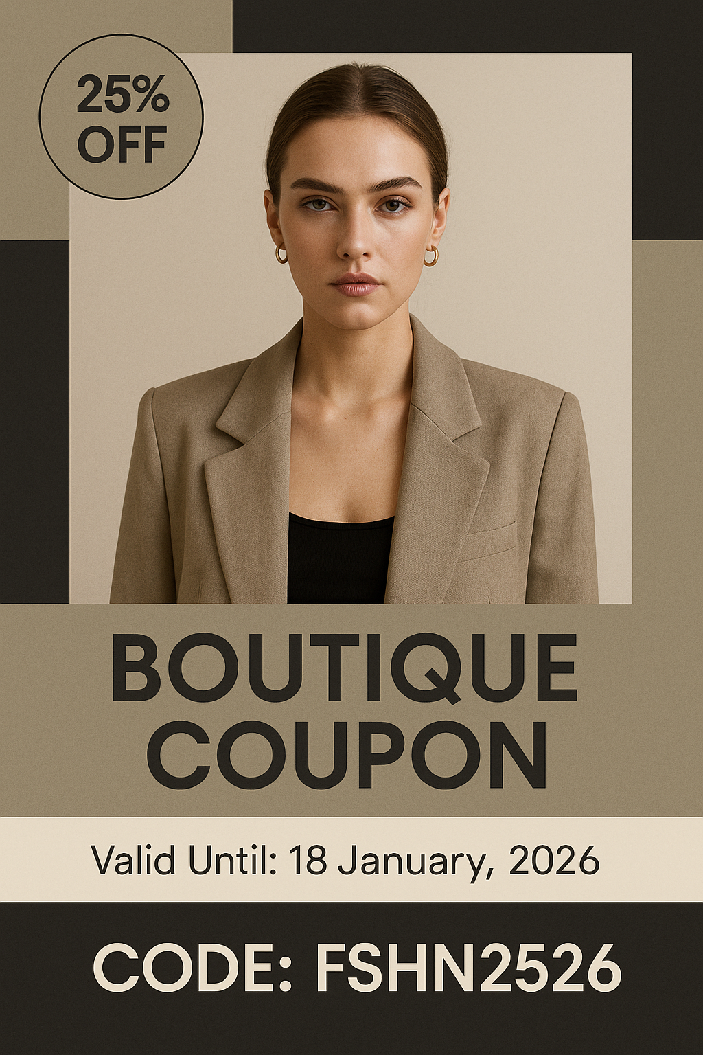Fashion boutique coupon — taupe and cream palette, 25% off badge, editorial model, modern layout.